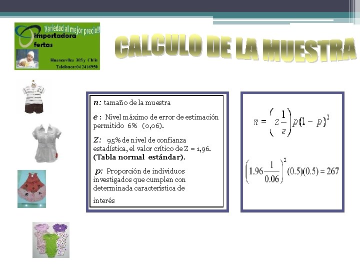 n: tamaño de la muestra e : Nivel máximo de error de estimación permitido