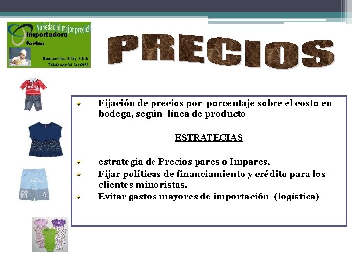 Fijación de precios porcentaje sobre el costo en bodega, según línea de producto ESTRATEGIAS