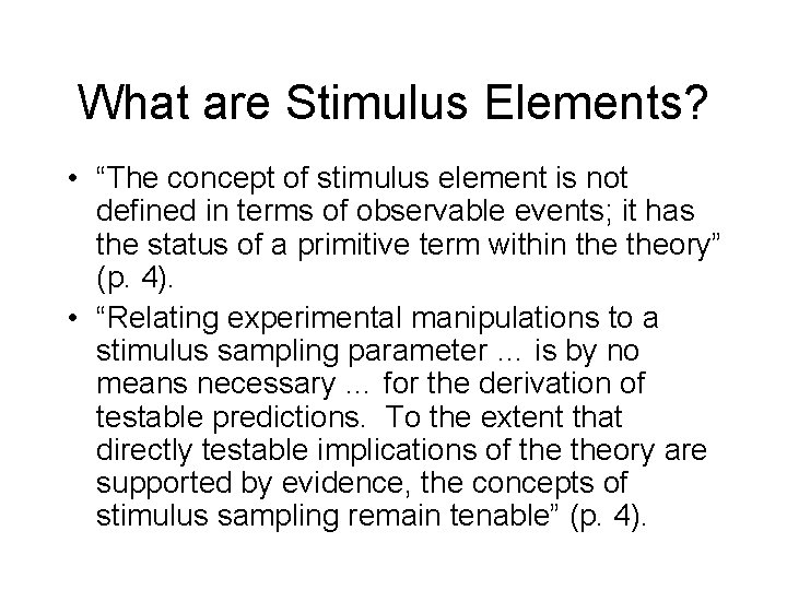 What are Stimulus Elements? • “The concept of stimulus element is not defined in