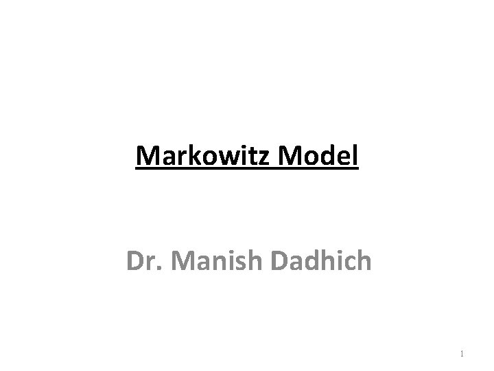 Markowitz Model Dr. Manish Dadhich 1 