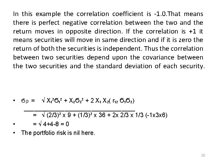 In this example the correlation coefficient is -1. 0. That means there is perfect
