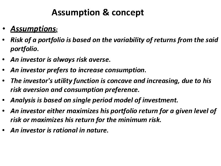 Assumption & concept • Assumptions: • Risk of a portfolio is based on the