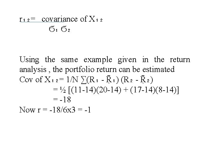 r₁₂= covariance of X₁₂ Ϭ₁ Ϭ₂ Using the same example given in the return