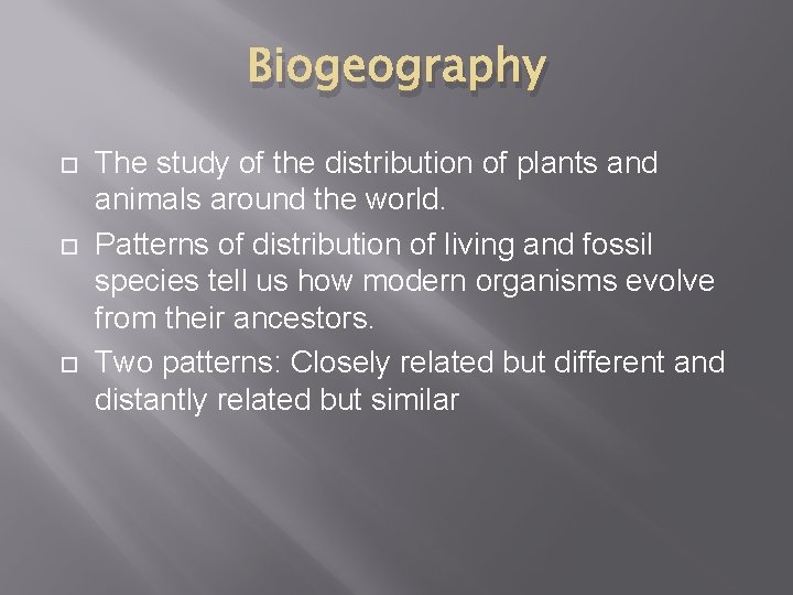 Biogeography The study of the distribution of plants and animals around the world. Patterns Biogeography The study of the distribution of plants and animals around the world. Patterns