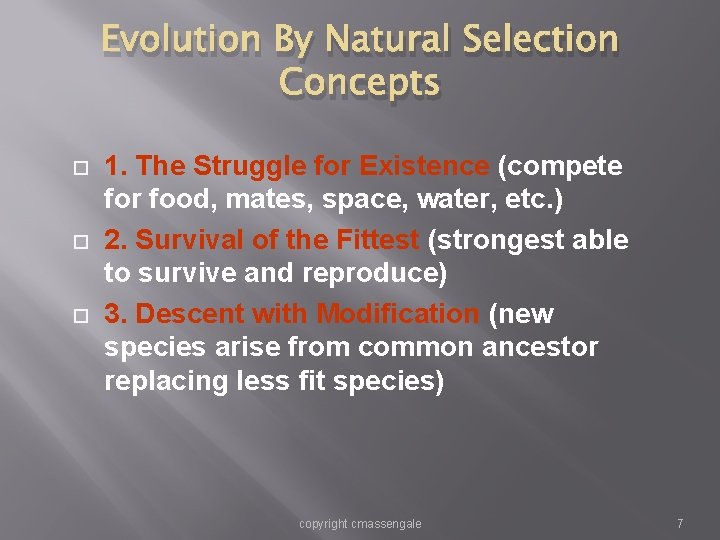 Evolution By Natural Selection Concepts 1. The Struggle for Existence (compete for food, mates, Evolution By Natural Selection Concepts 1. The Struggle for Existence (compete for food, mates,