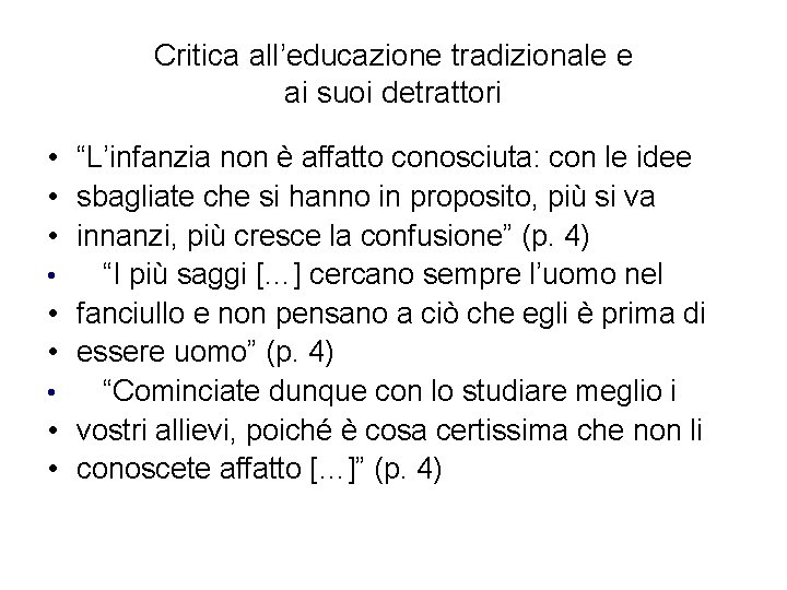 Critica all’educazione tradizionale e ai suoi detrattori • “L’infanzia non è affatto conosciuta: con