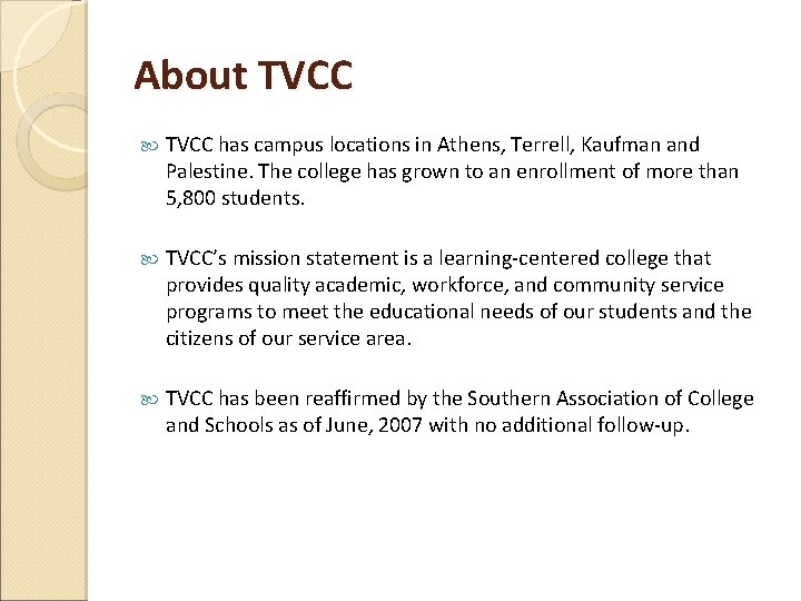 About TVCC has campus locations in Athens, Terrell, Kaufman and Palestine. The college has