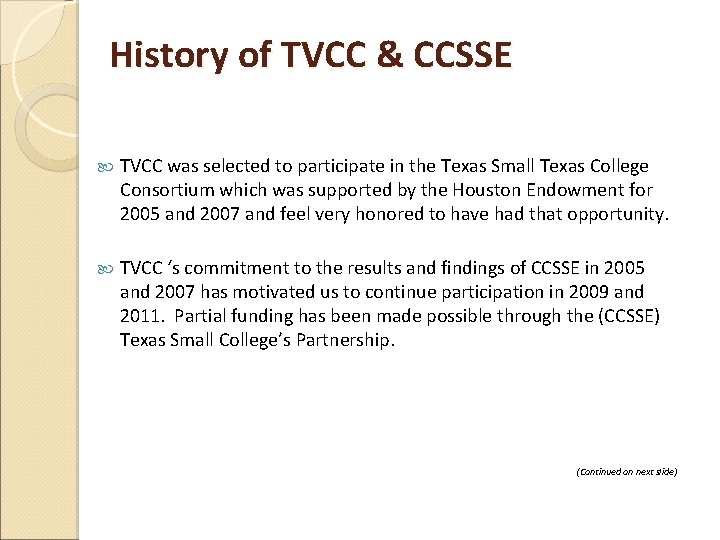 History of TVCC & CCSSE TVCC was selected to participate in the Texas Small