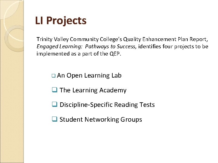 LI Projects Trinity Valley Community College’s Quality Enhancement Plan Report, Engaged Learning: Pathways to