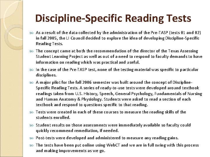 Discipline-Specific Reading Tests As a result of the data collected by the administration of