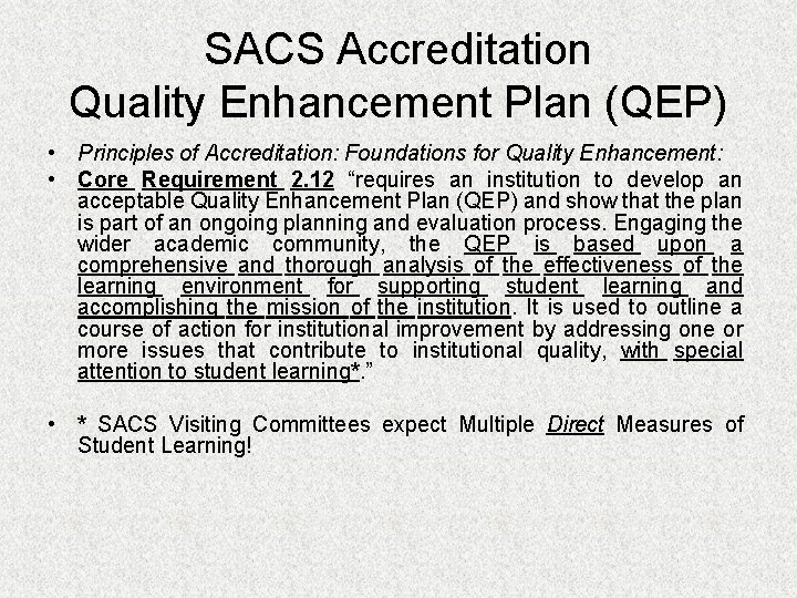 SACS Accreditation Quality Enhancement Plan (QEP) • Principles of Accreditation: Foundations for Quality Enhancement: