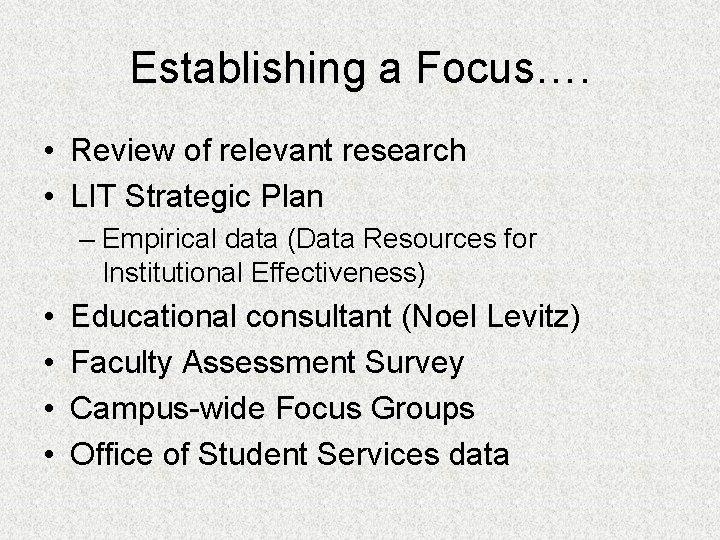 Establishing a Focus…. • Review of relevant research • LIT Strategic Plan – Empirical