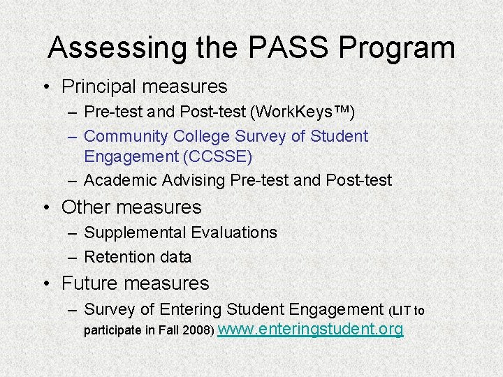 Assessing the PASS Program • Principal measures – Pre-test and Post-test (Work. Keys™) –