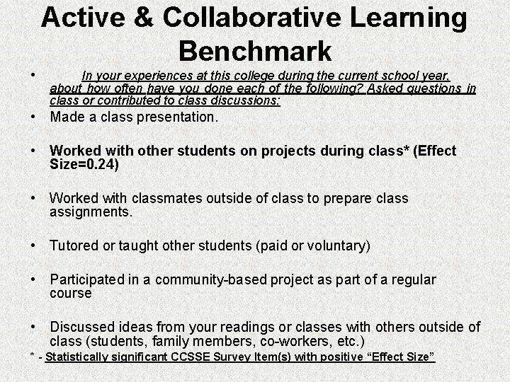 Active & Collaborative Learning Benchmark • In your experiences at this college during the