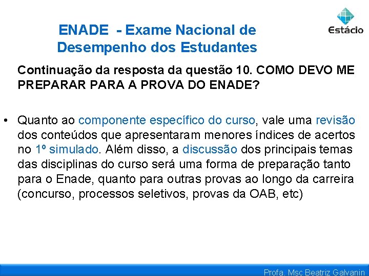 ENADE - Exame Nacional de Desempenho dos Estudantes Continuação da resposta da questão 10.