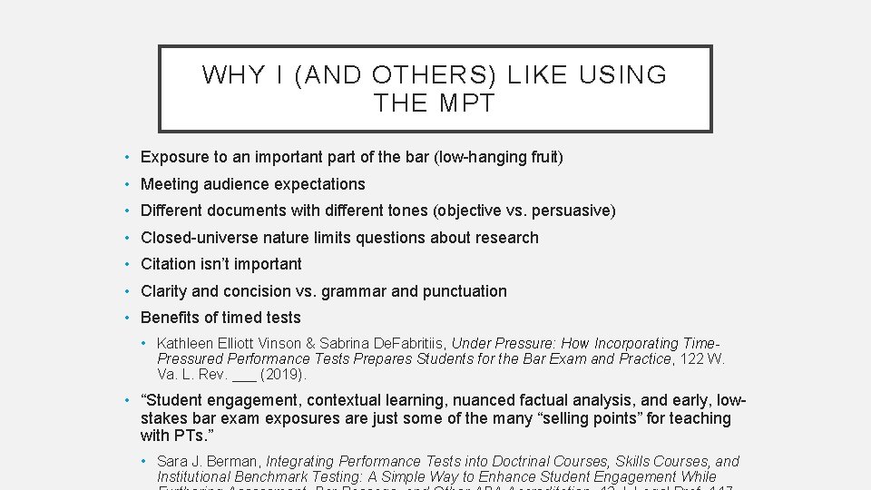WHY I (AND OTHERS) LIKE USING THE MPT • Exposure to an important part