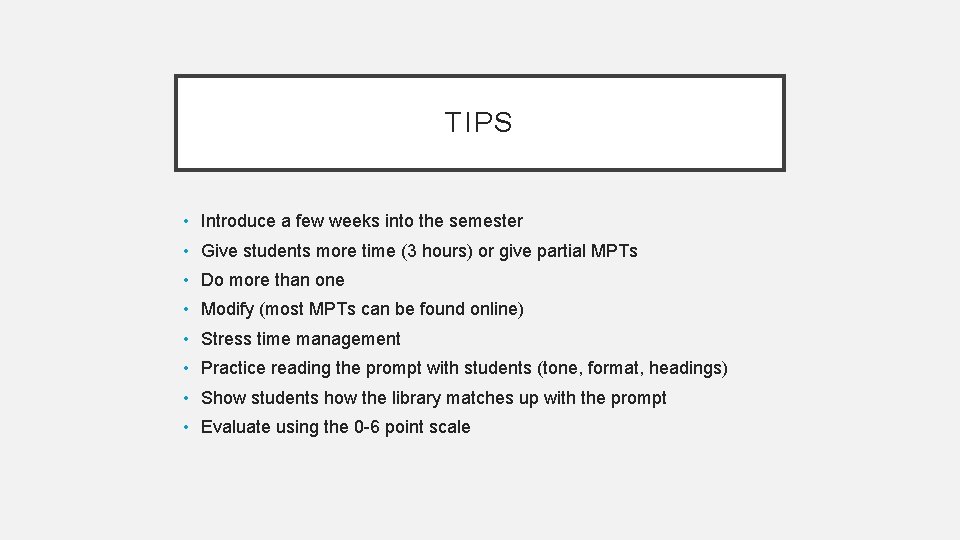 TIPS • Introduce a few weeks into the semester • Give students more time