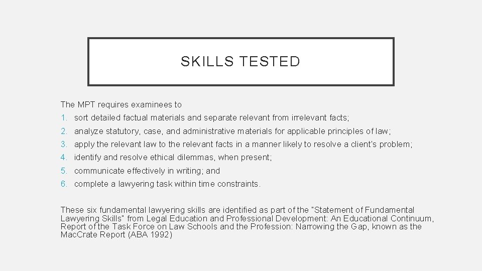 SKILLS TESTED The MPT requires examinees to 1. sort detailed factual materials and separate