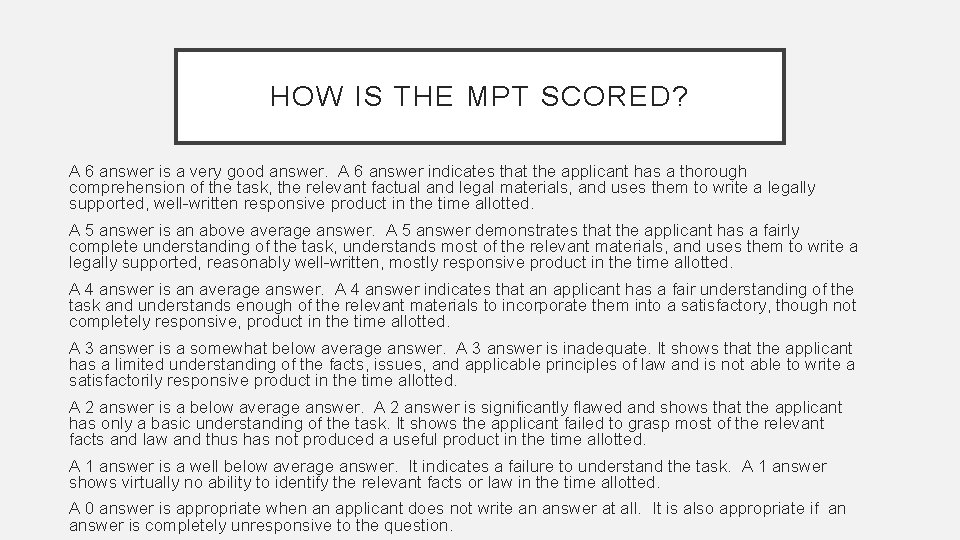 HOW IS THE MPT SCORED? A 6 answer is a very good answer. A