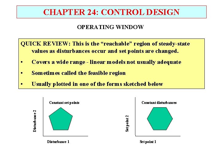 CHAPTER 24: CONTROL DESIGN OPERATING WINDOW QUICK REVIEW: This is the “reachable” region of
