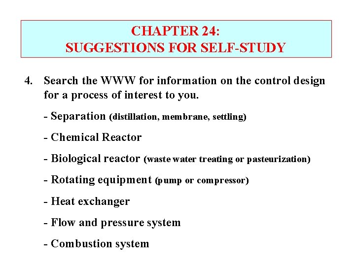 CHAPTER 24: SUGGESTIONS FOR SELF-STUDY 4. Search the WWW for information on the control