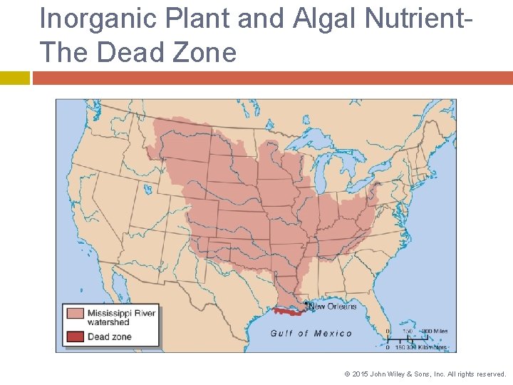 Inorganic Plant and Algal Nutrient. The Dead Zone © 2015 John Wiley & Sons, Inorganic Plant and Algal Nutrient. The Dead Zone © 2015 John Wiley & Sons,