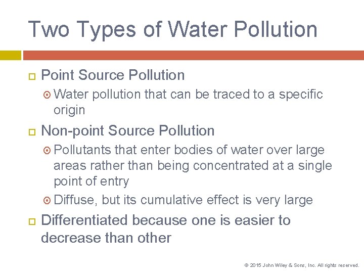 Two Types of Water Pollution Point Source Pollution Water pollution that can be traced