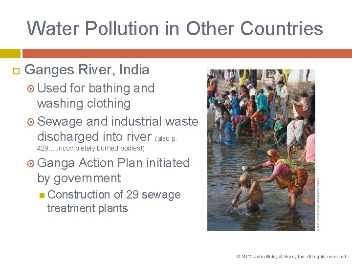 Water Pollution in Other Countries Ganges River, India Used for bathing and washing clothing