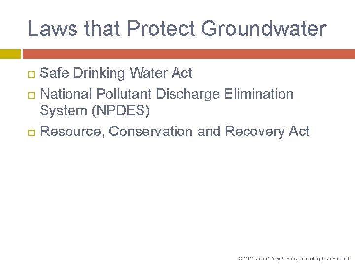 Laws that Protect Groundwater Safe Drinking Water Act National Pollutant Discharge Elimination System (NPDES)