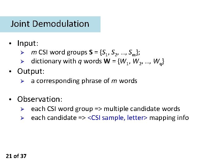 Joint Demodulation • Input: Ø Ø • Output: Ø • m CSI word groups