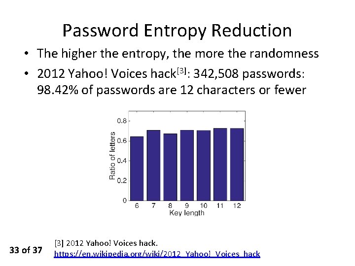 Password Entropy Reduction • The higher the entropy, the more the randomness • 2012