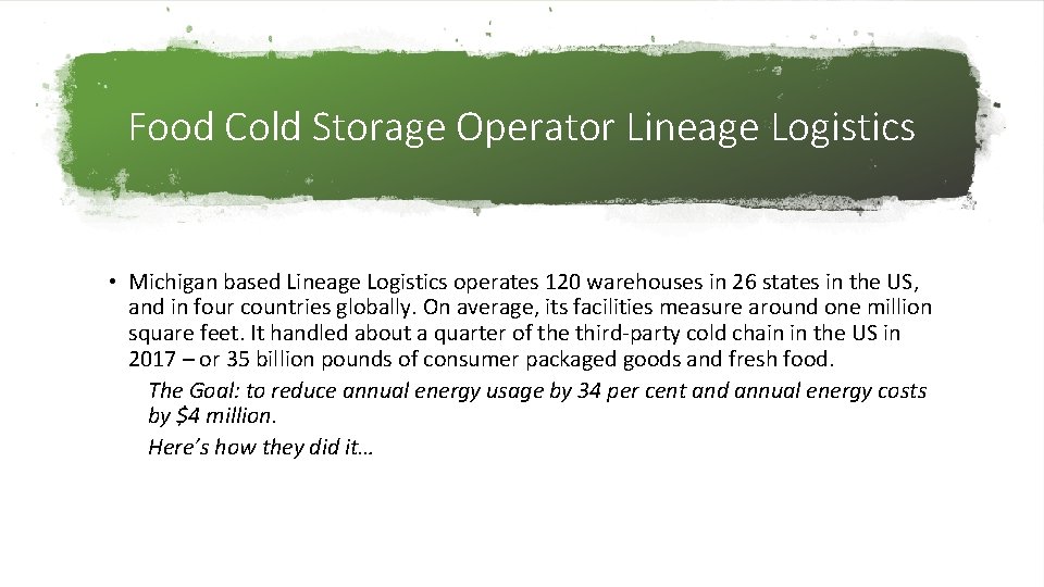 Food Cold Storage Operator Lineage Logistics • Michigan based Lineage Logistics operates 120 warehouses