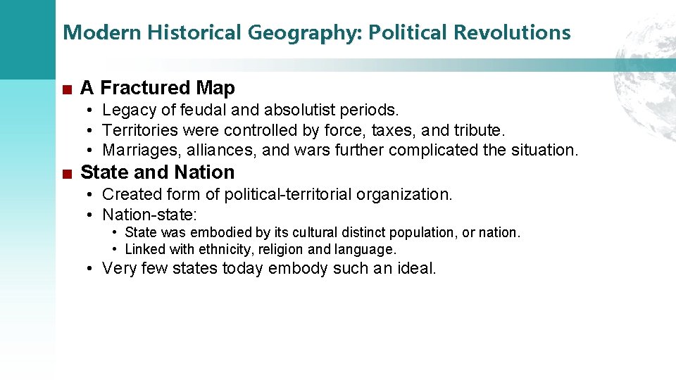 Modern Historical Geography: Political Revolutions ■ A Fractured Map • Legacy of feudal and