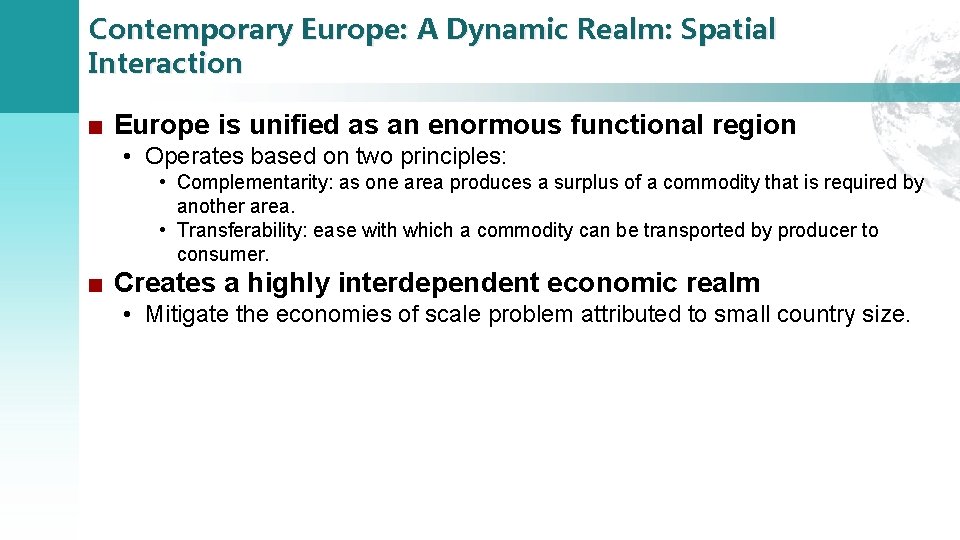 Contemporary Europe: A Dynamic Realm: Spatial Interaction ■ Europe is unified as an enormous