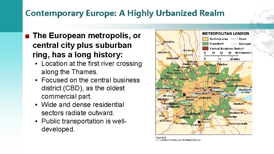 Contemporary Europe: A Highly Urbanized Realm ■ The European metropolis, or central city plus