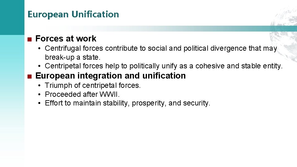 European Unification ■ Forces at work • Centrifugal forces contribute to social and political