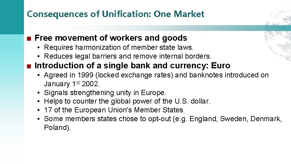 Consequences of Unification: One Market ■ Free movement of workers and goods • Requires