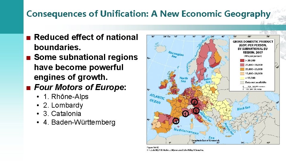 Consequences of Unification: A New Economic Geography ■ Reduced effect of national boundaries. ■