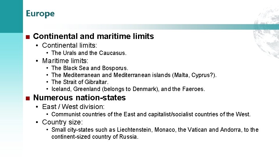 Europe ■ Continental and maritime limits • Continental limits: • The Urals and the