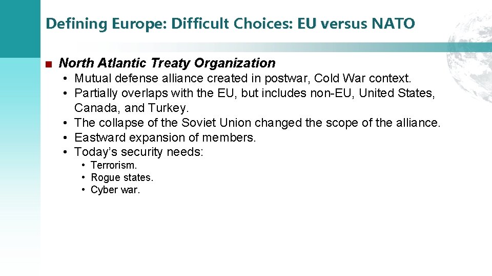 Defining Europe: Difficult Choices: EU versus NATO ■ North Atlantic Treaty Organization • Mutual