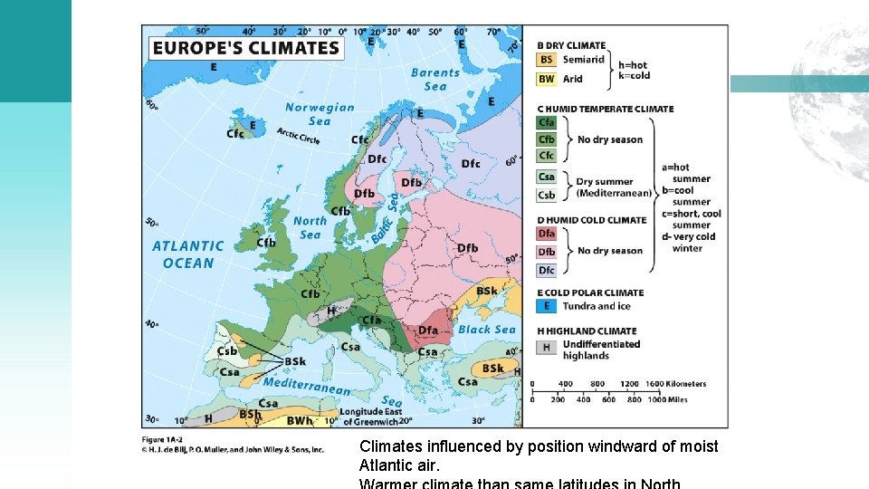 Climates influenced by position windward of moist Atlantic air. 