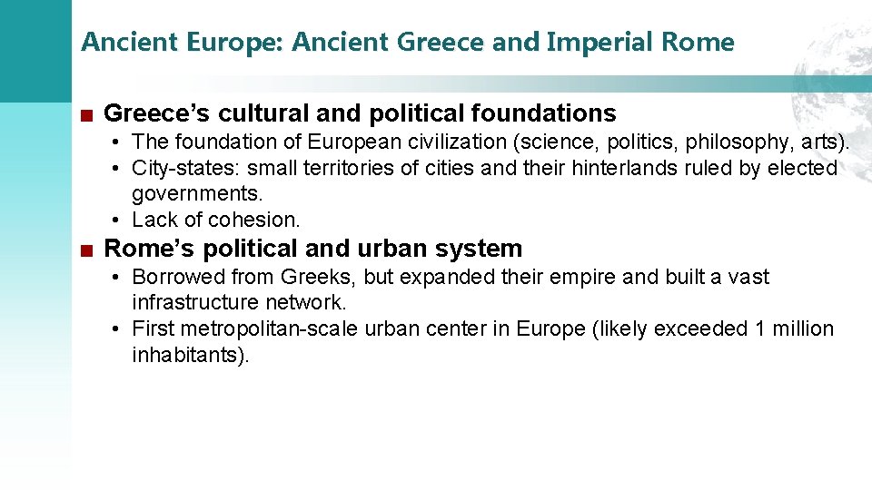 Ancient Europe: Ancient Greece and Imperial Rome ■ Greece’s cultural and political foundations •