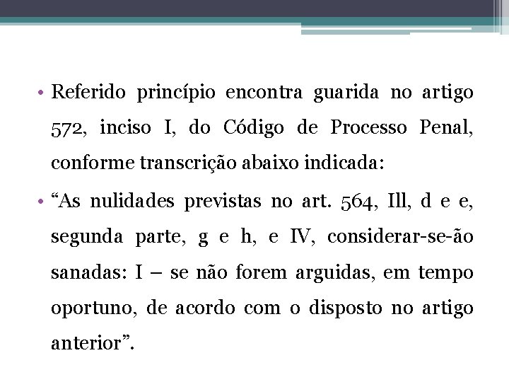  • Referido princípio encontra guarida no artigo 572, inciso I, do Código de