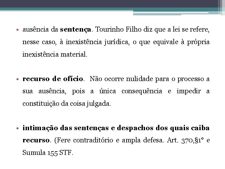  • ausência da sentença. Tourinho Filho diz que a lei se refere, nesse