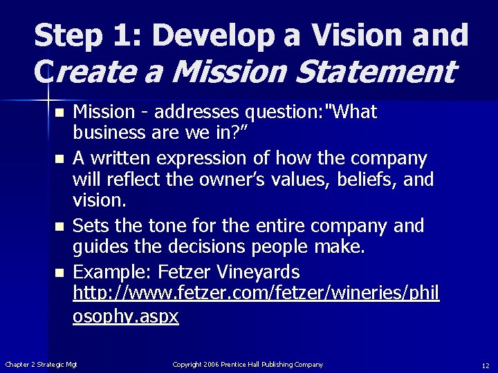 Step 1: Develop a Vision and Create a Mission Statement n n Mission -