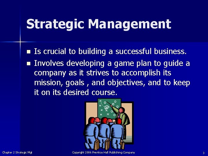Strategic Management n n Chapter 2 Strategic Mgt Is crucial to building a successful