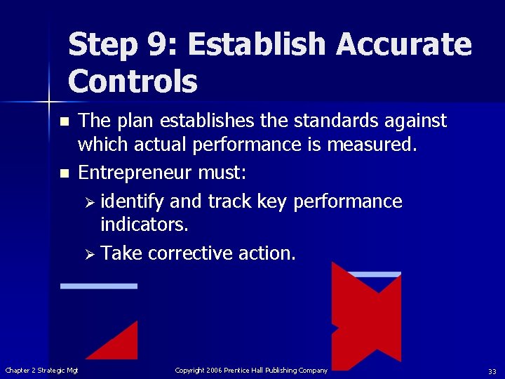 Step 9: Establish Accurate Controls n n The plan establishes the standards against which