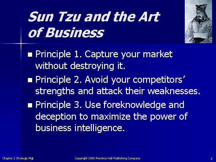 Sun Tzu and the Art of Business Principle 1. Capture your market without destroying