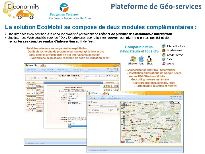 Plateforme de Géo-services Partenaire Machine to Machine La solution Eco. Mobil se compose de Plateforme de Géo-services Partenaire Machine to Machine La solution Eco. Mobil se compose de
