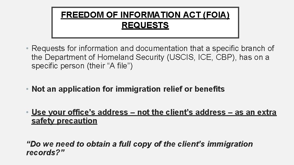 FREEDOM OF INFORMATION ACT (FOIA) REQUESTS • Requests for information and documentation that a